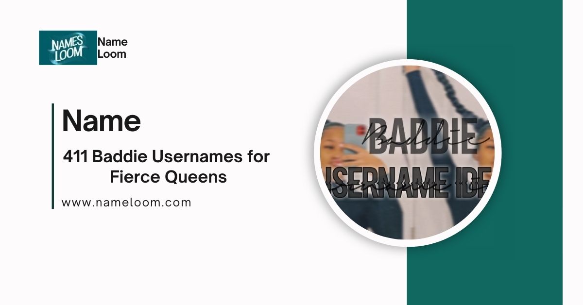 411 Baddie Usernames for Fierce Queens