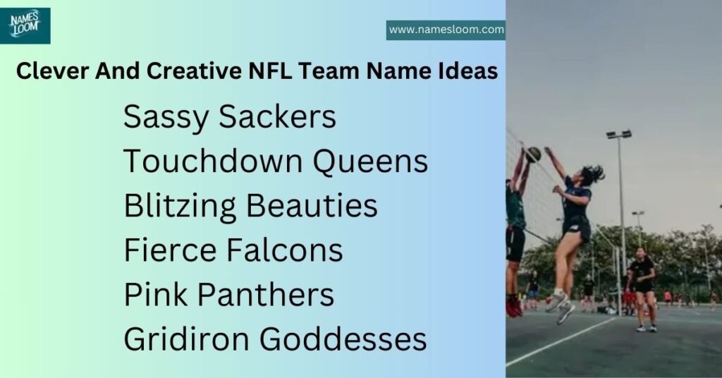 Clever And Creative NFL Team Name Ideas