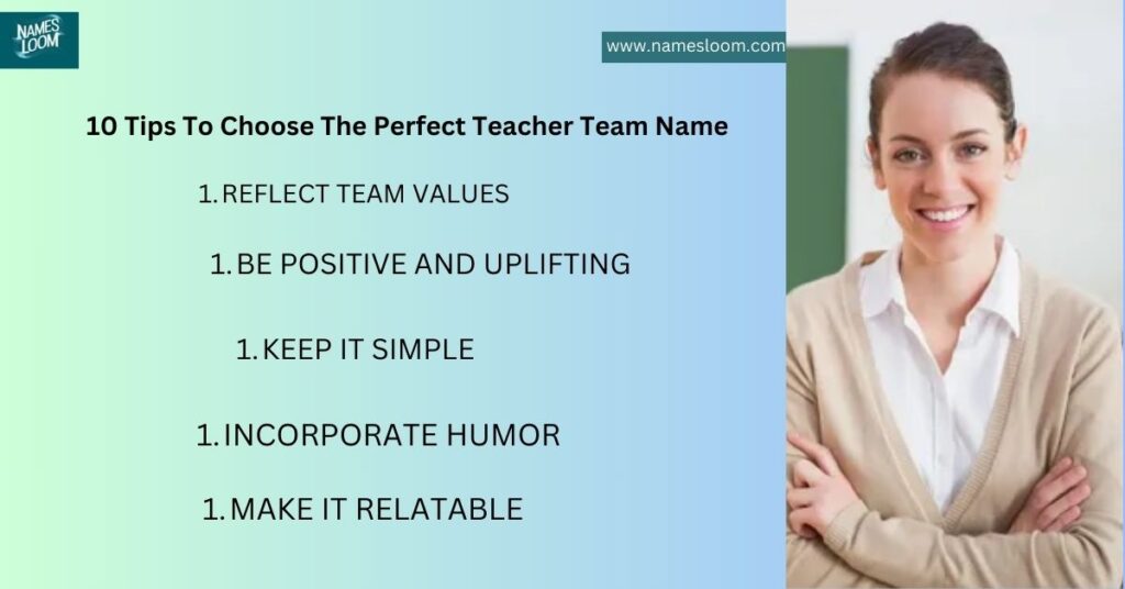 10 Tips To Choose The Perfect Teacher Team Name